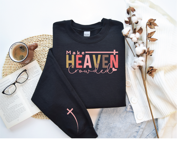 Make Heaven Crowded Sweatshirt - Southern Grace Boutique 