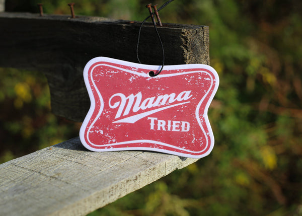 Mama Tried - Air Freshener - Southern Grace Boutique 