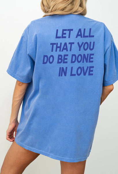 BE DONE IN LOVE TEE