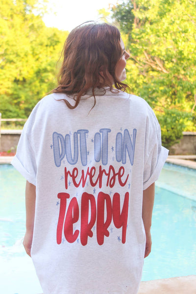 PUT IT IN REVERSE TERRY TEE